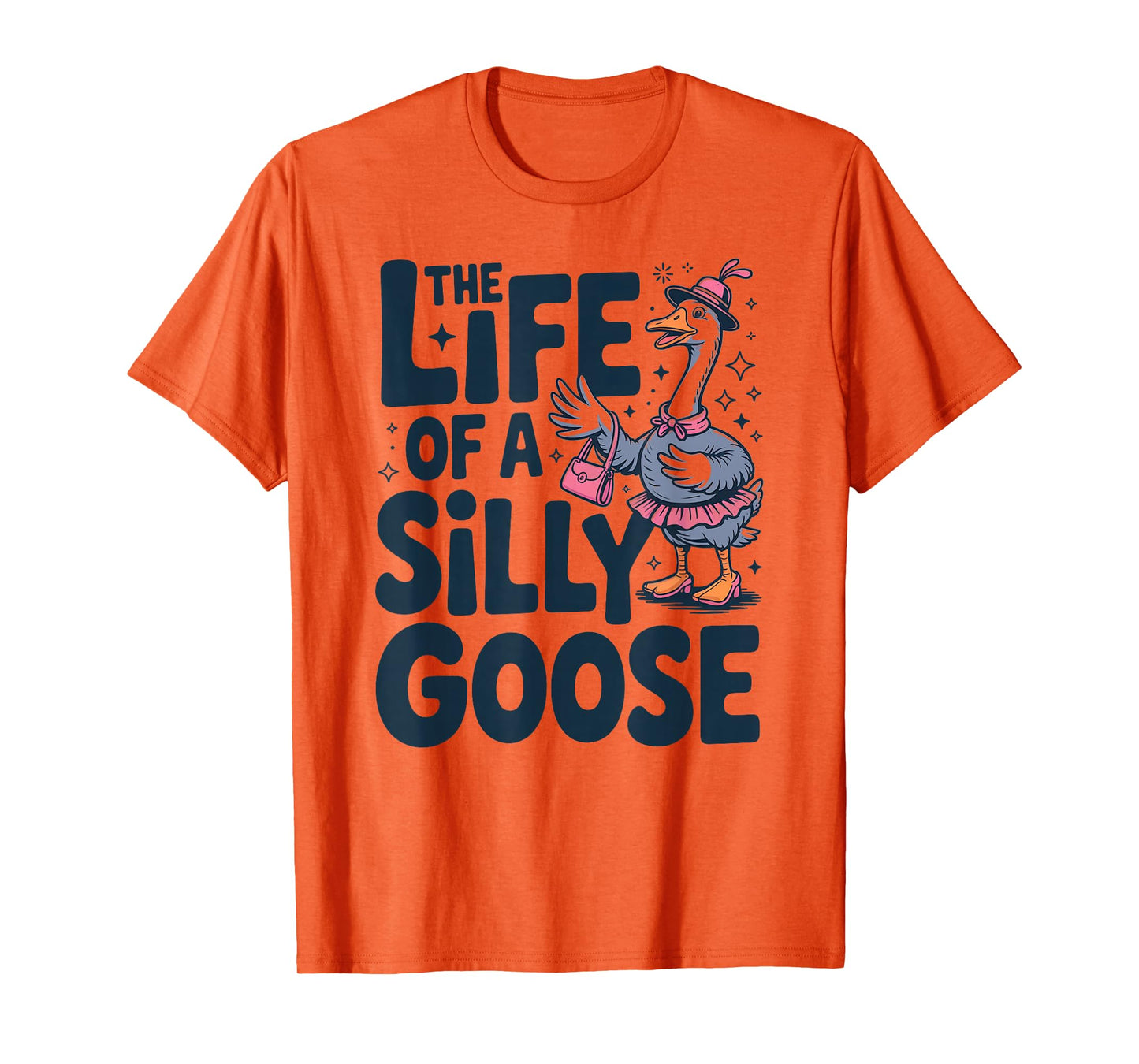 The Life of a Silly Goose Trendy Meme Show Girl T-Shirt