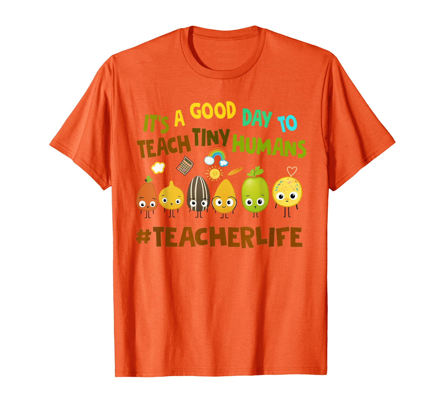 It's A Good Day to Teach Tiny Humans Teacher Life Seed Lover T-Shirt