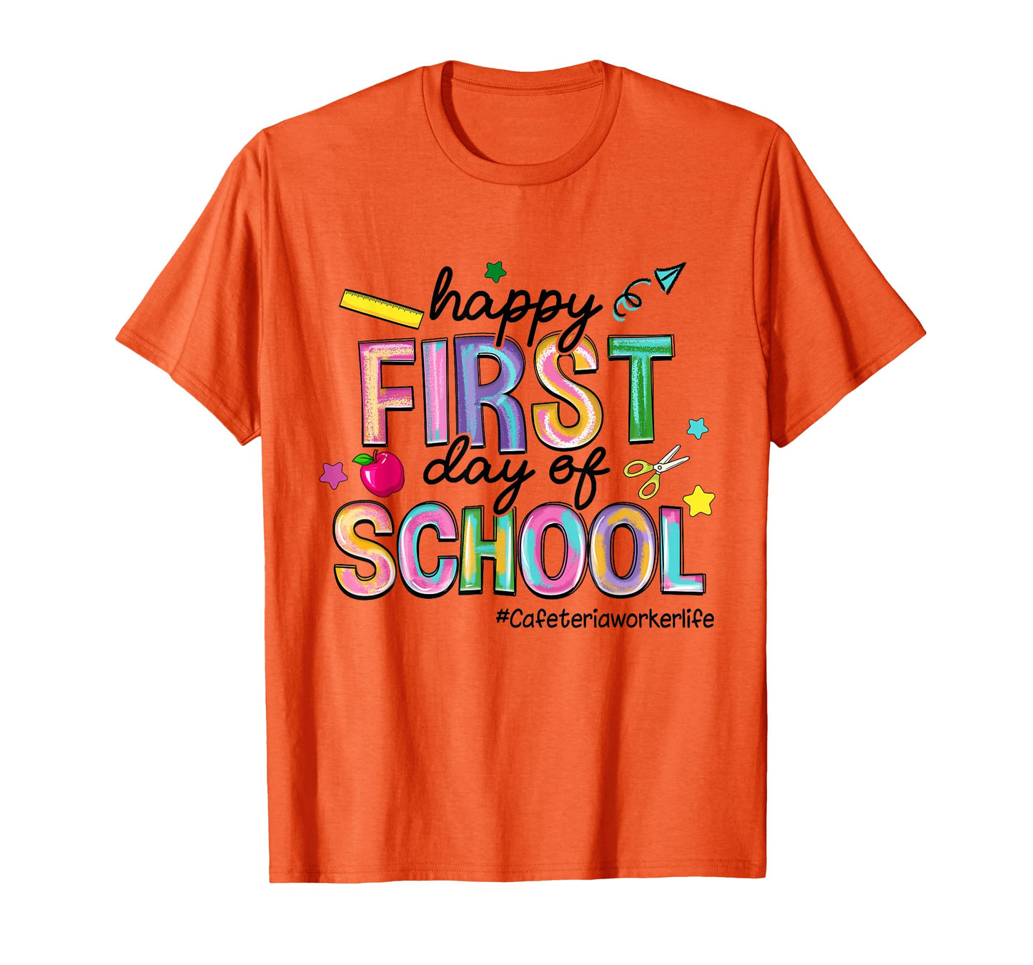 Happy First Day Of School Cafeteria Worker Life T-Shirt