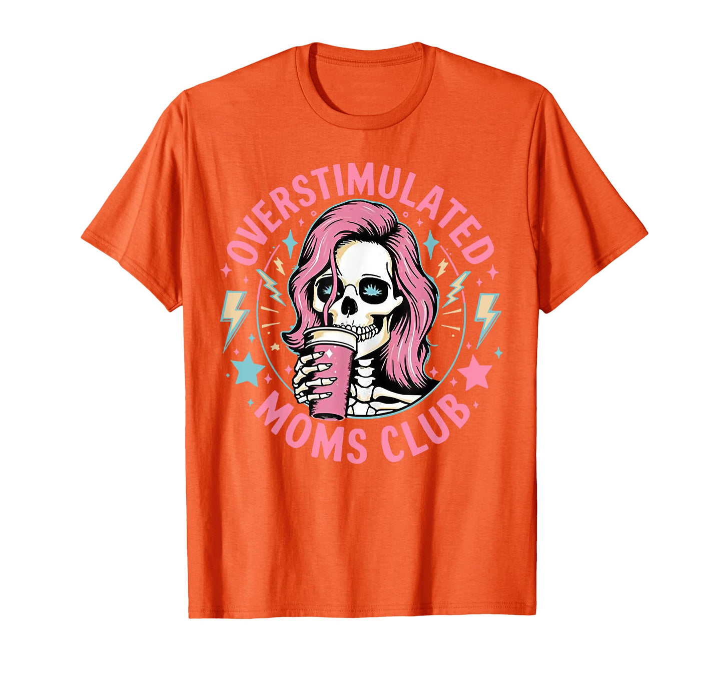 Overstimulated Moms Club - Skeleton Women T-Shirt