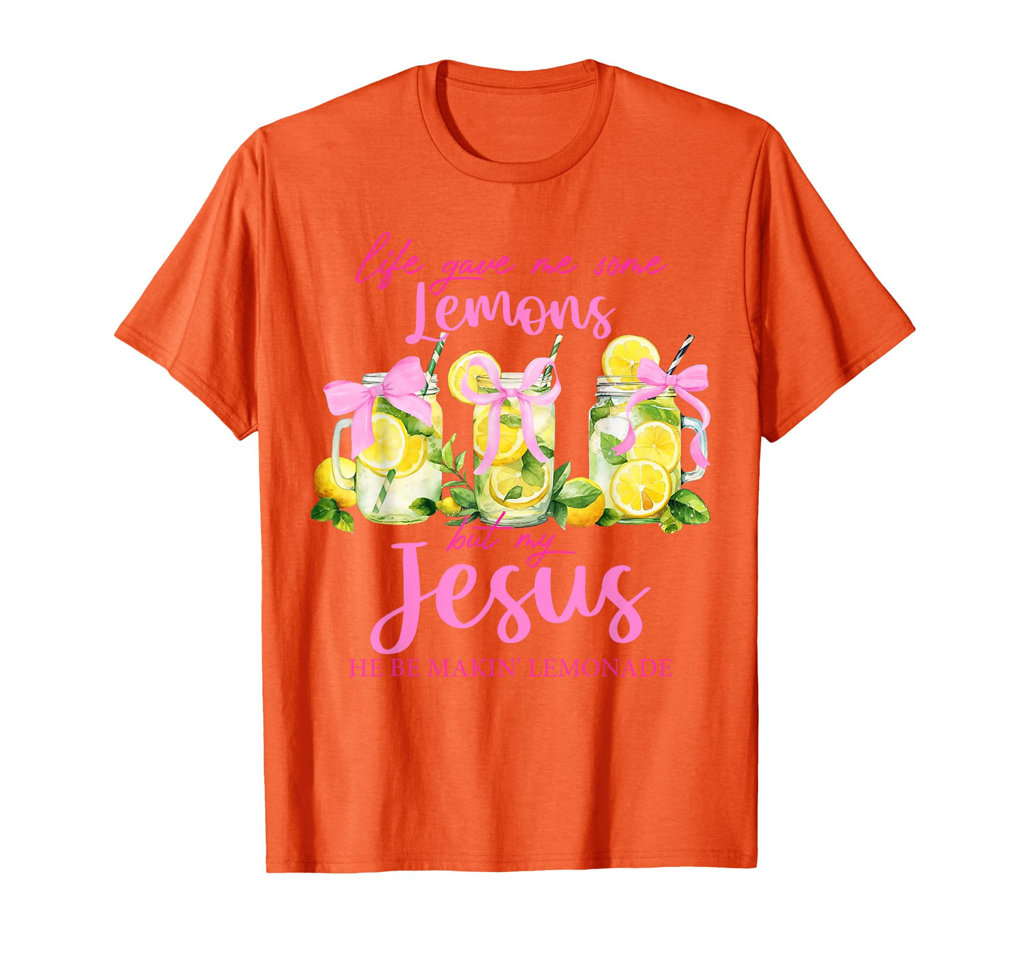 Life Gave Me Some Lemons But My Jesus He Be Making Lemonade T-Shirt