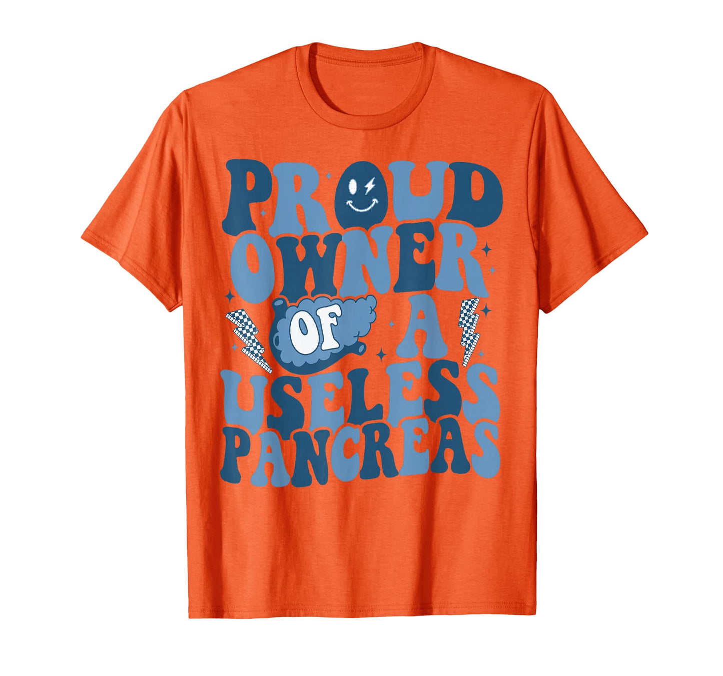 Proud Owner Of A Useless Pancreas T1D Diabetes Awareness T-Shirt