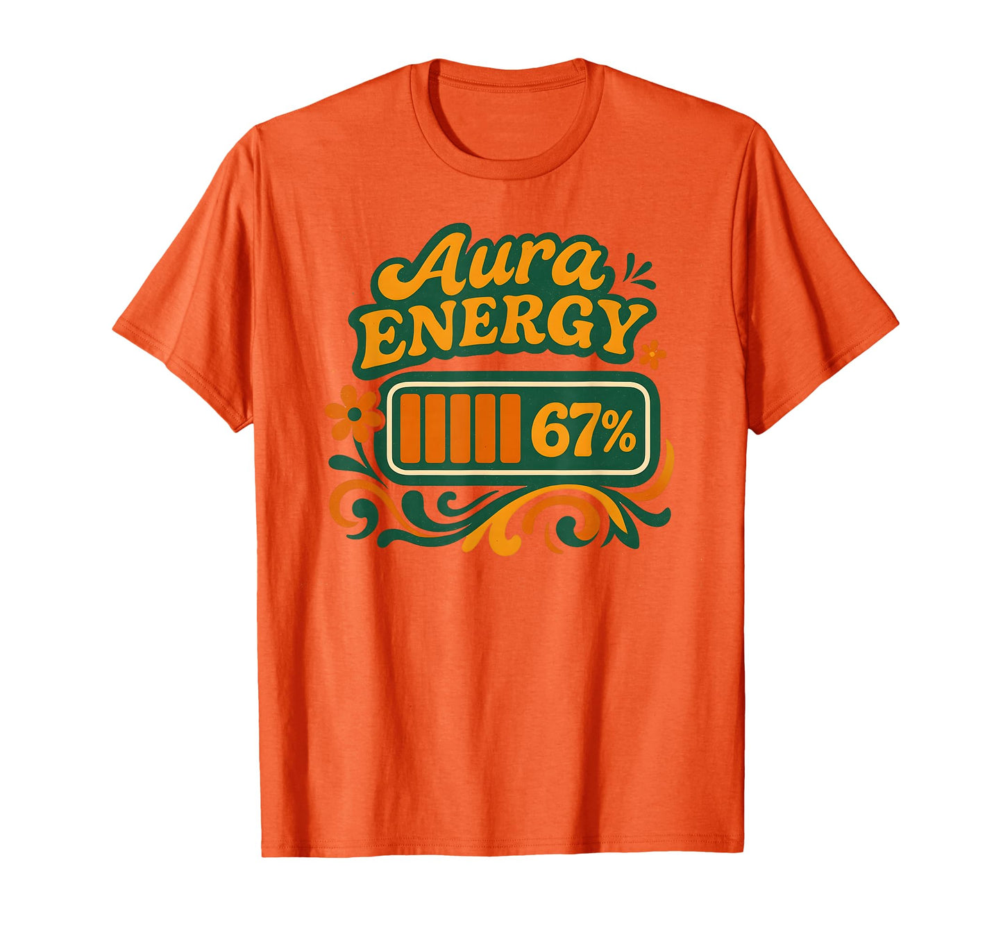 Aura Energy at 67 Funny Six Seven Meme Gen Alpha Slang T-Shirt