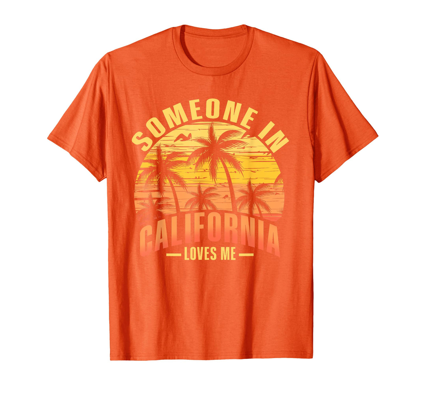 Someone In California Loves Me T-Shirt