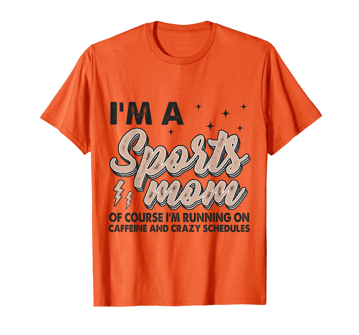 I'm A Sports Mom Of Course I'm Running On Coffee T-Shirt