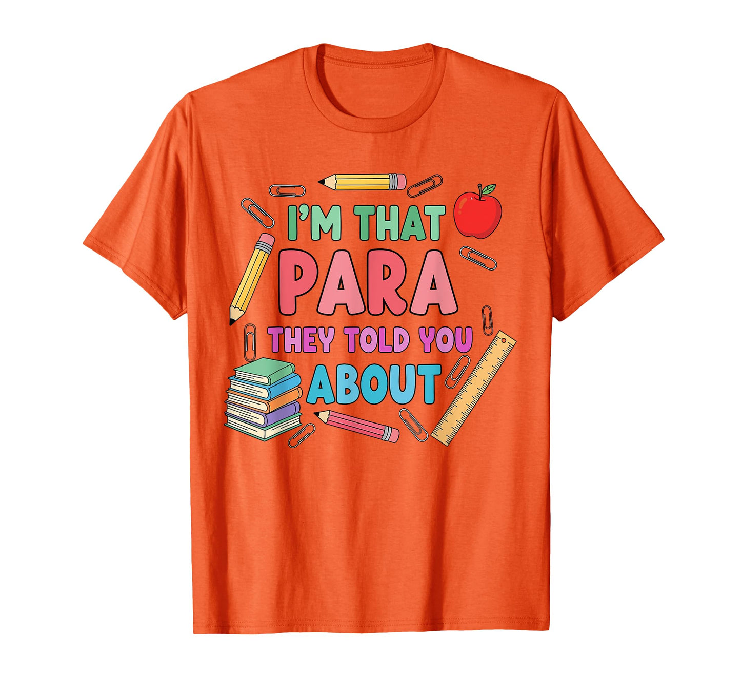 I'm That para They Told You About Teacher Paraprofessional T-Shirt