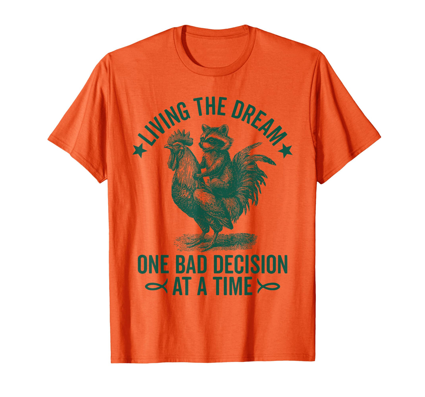 Living The Dream One Bad Decision At a Time Funny Raccoon T-Shirt