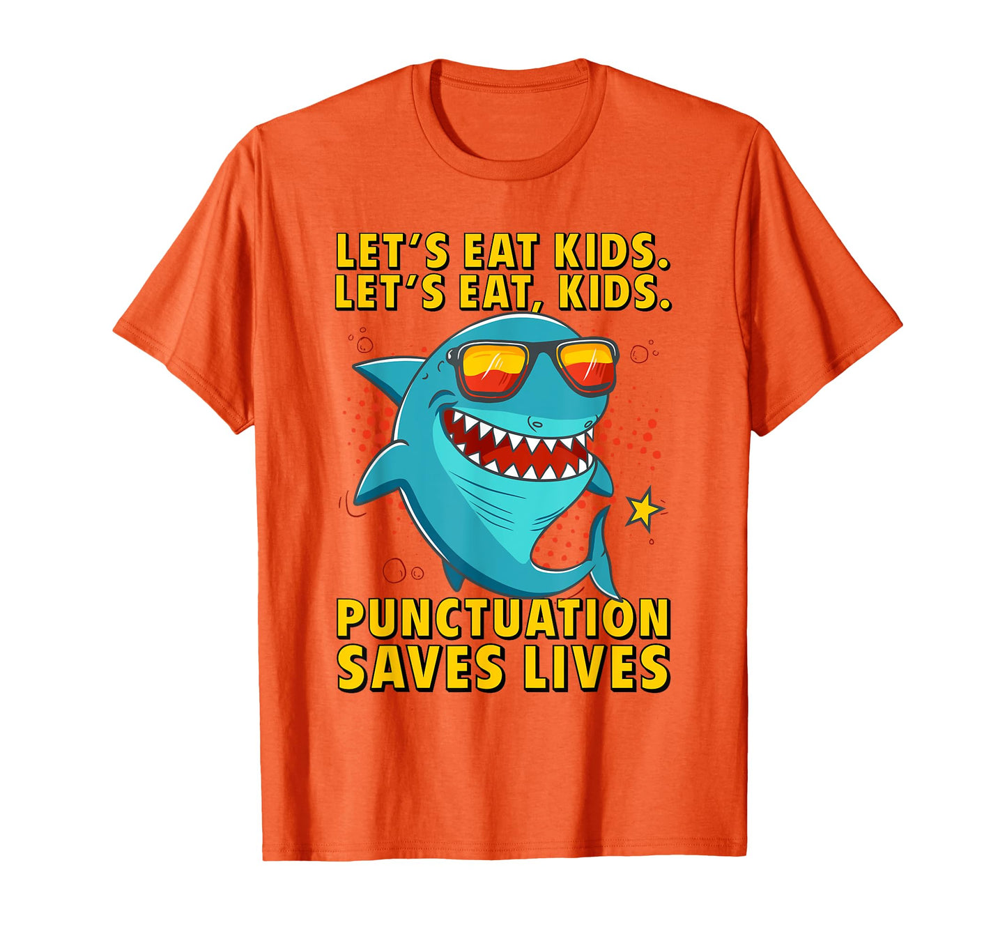 Let's Eat Kids Punctuation Saves Lives Grammar Shark T-Shirt