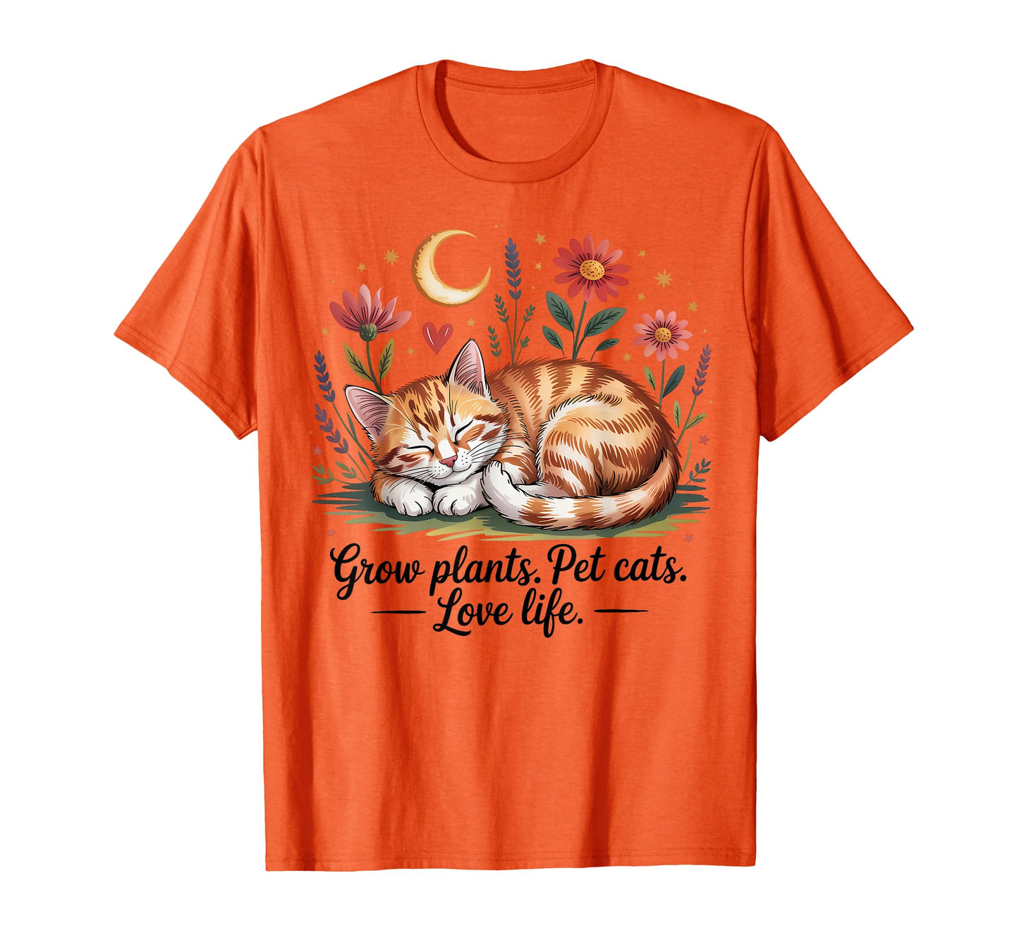 Grow Plants Pet Cats Love Life Cute Gardening Cat Lover T-Shirt