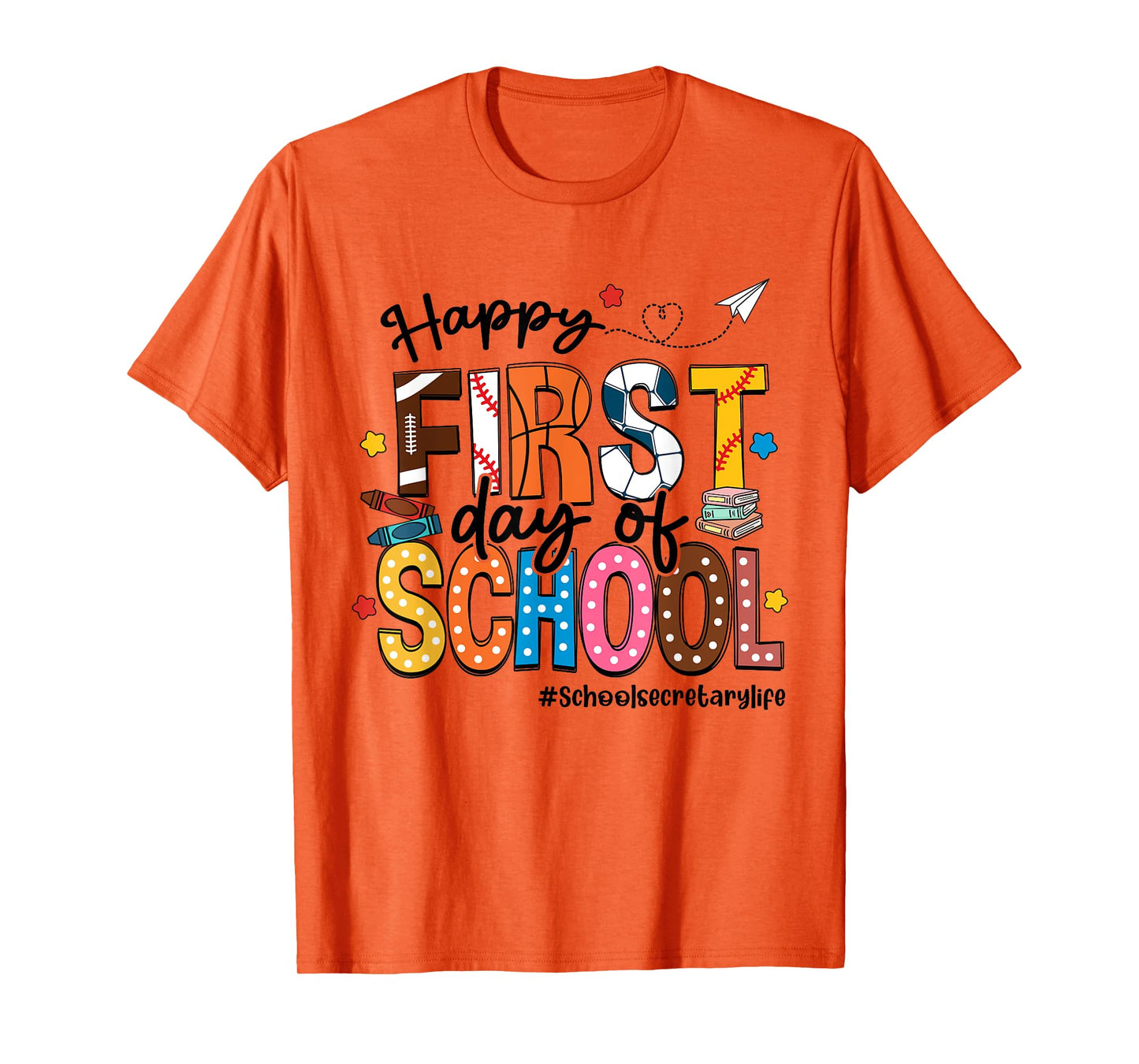 Happy First Day Of School School Secretary Life Funny T-Shirt
