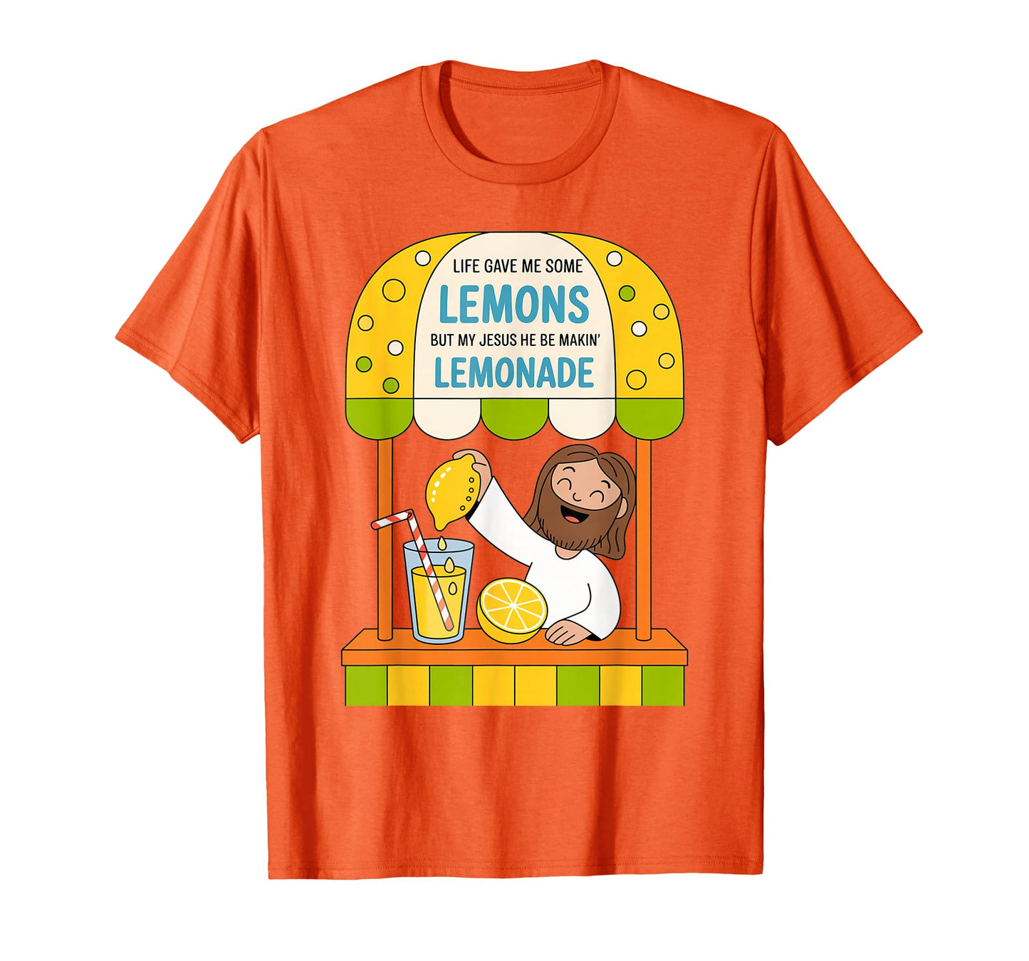 Life Gave Me Some Lemons But My Jesus He Be Making Lemonade T-Shirt