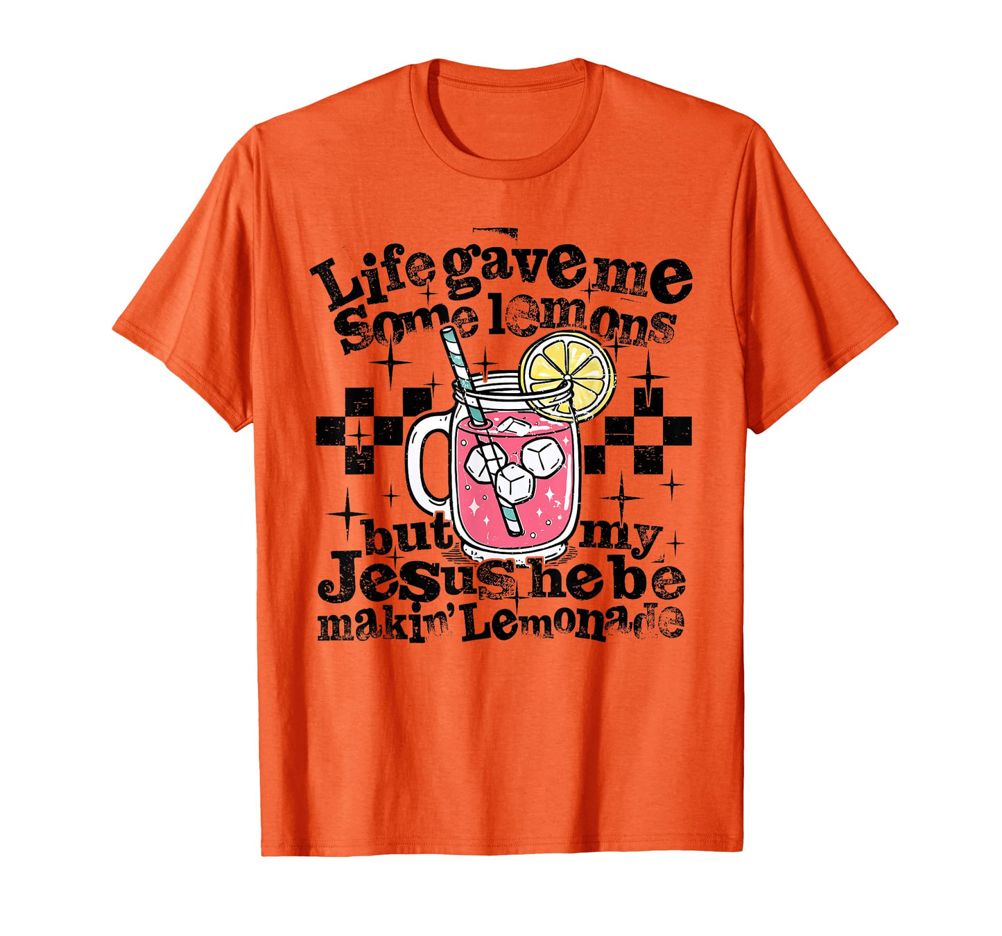 Life Gave Me Some Lemons But My Jesus He Be Making Lemonade T-Shirt
