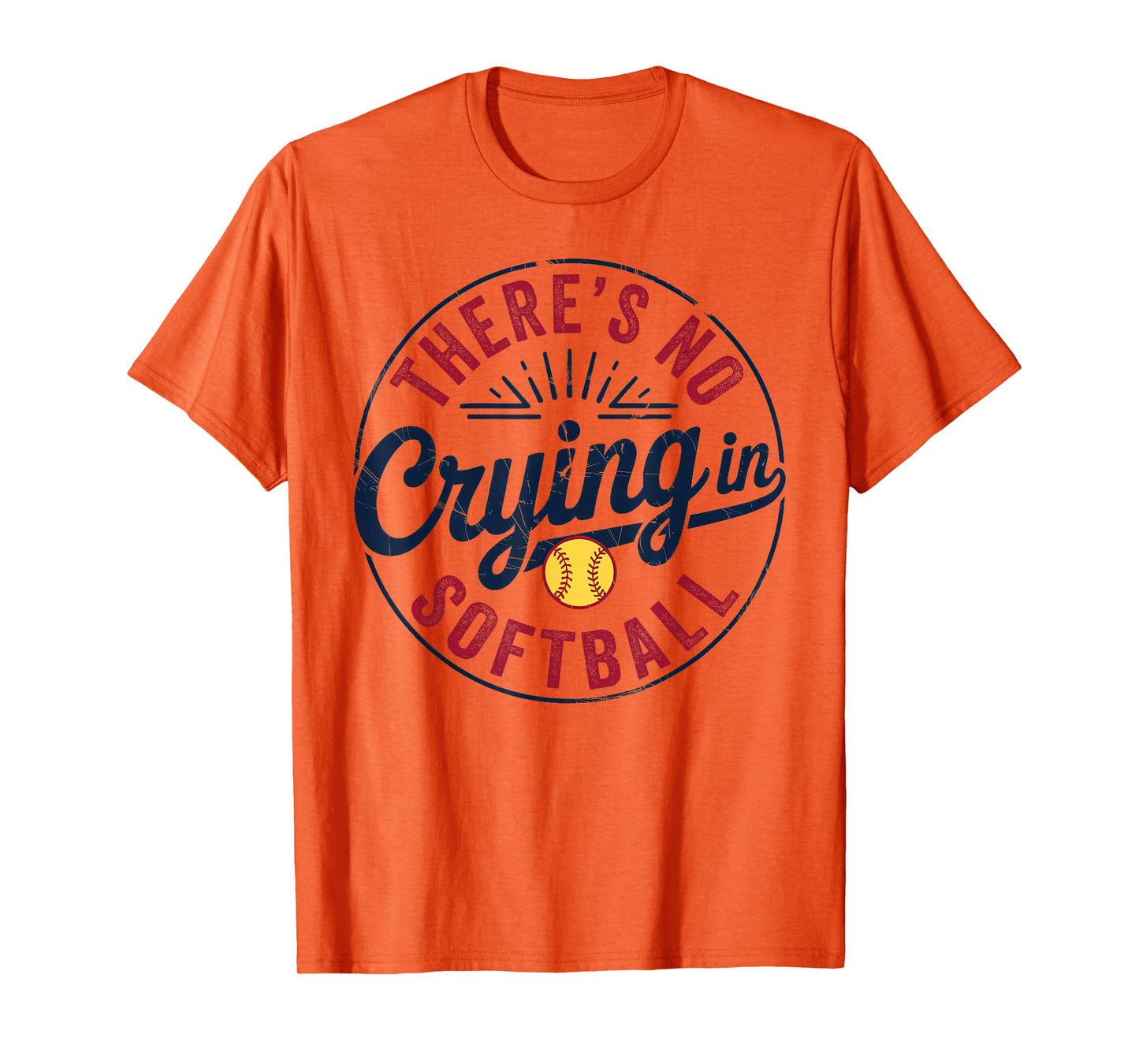 There Is No Crying In Softball Funny Game Day Softball Mom T-Shirt