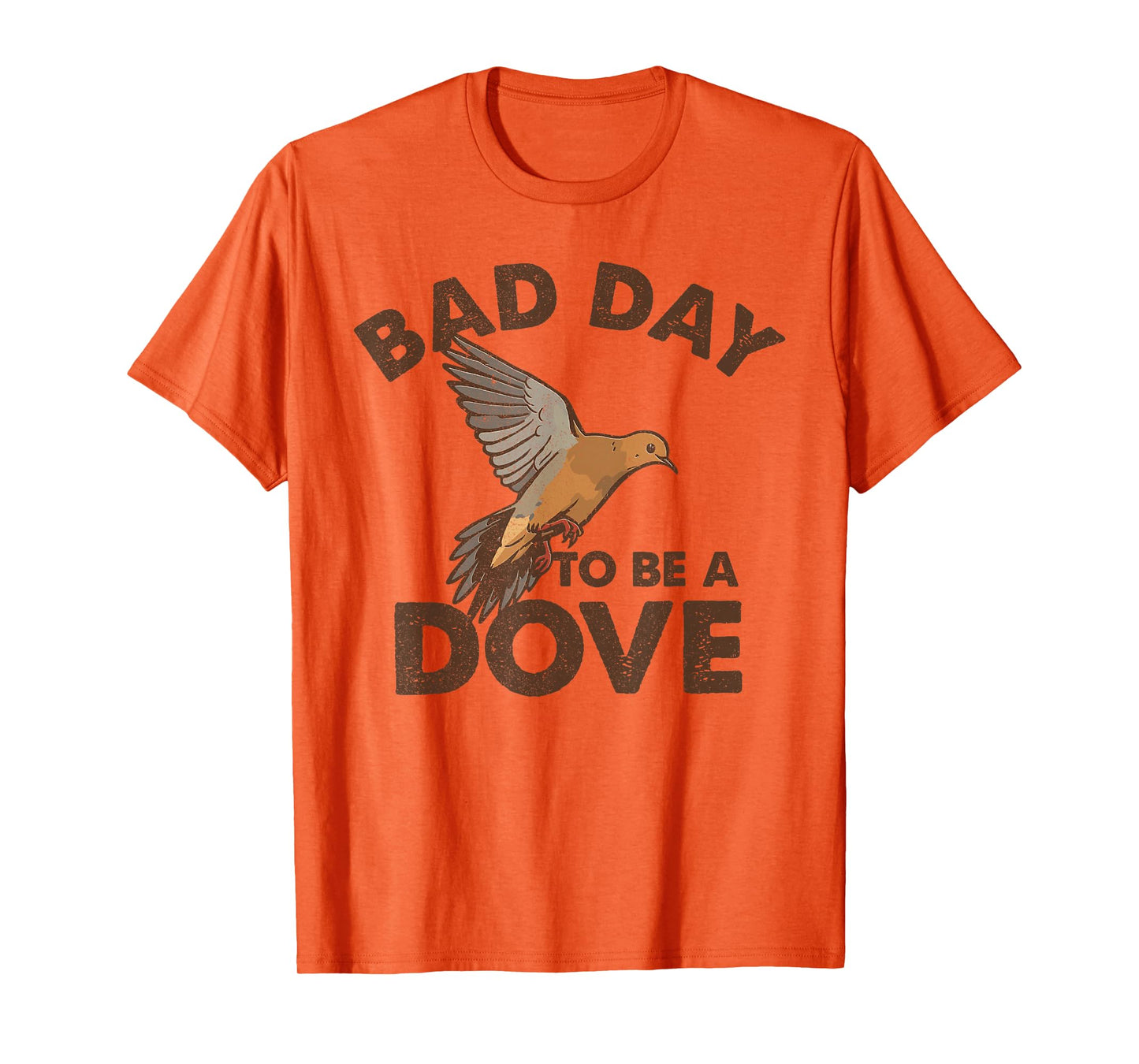 Bad Day to Be a Dove Bird Camo Hunting Season Funny Wildlife T-Shirt