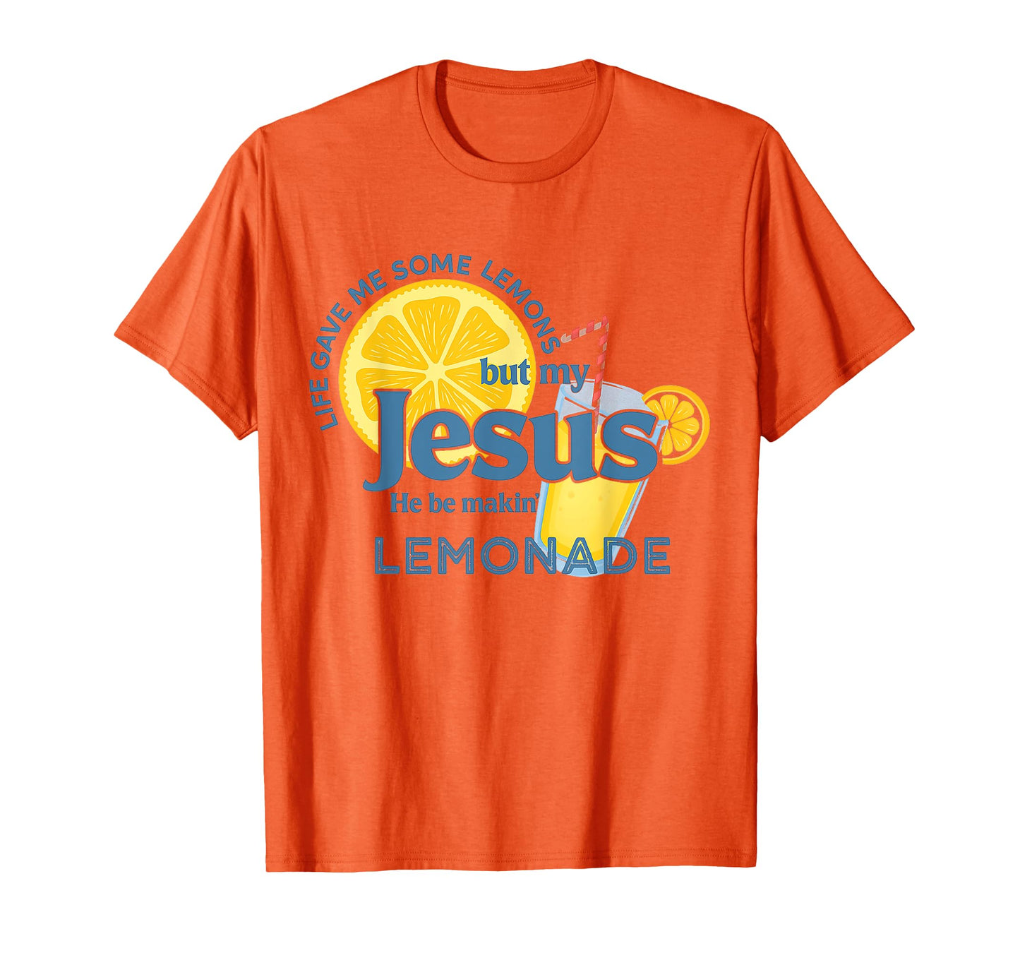 Life Lemons Jesus Making Lemonade Christian Faith Quote T-Shirt