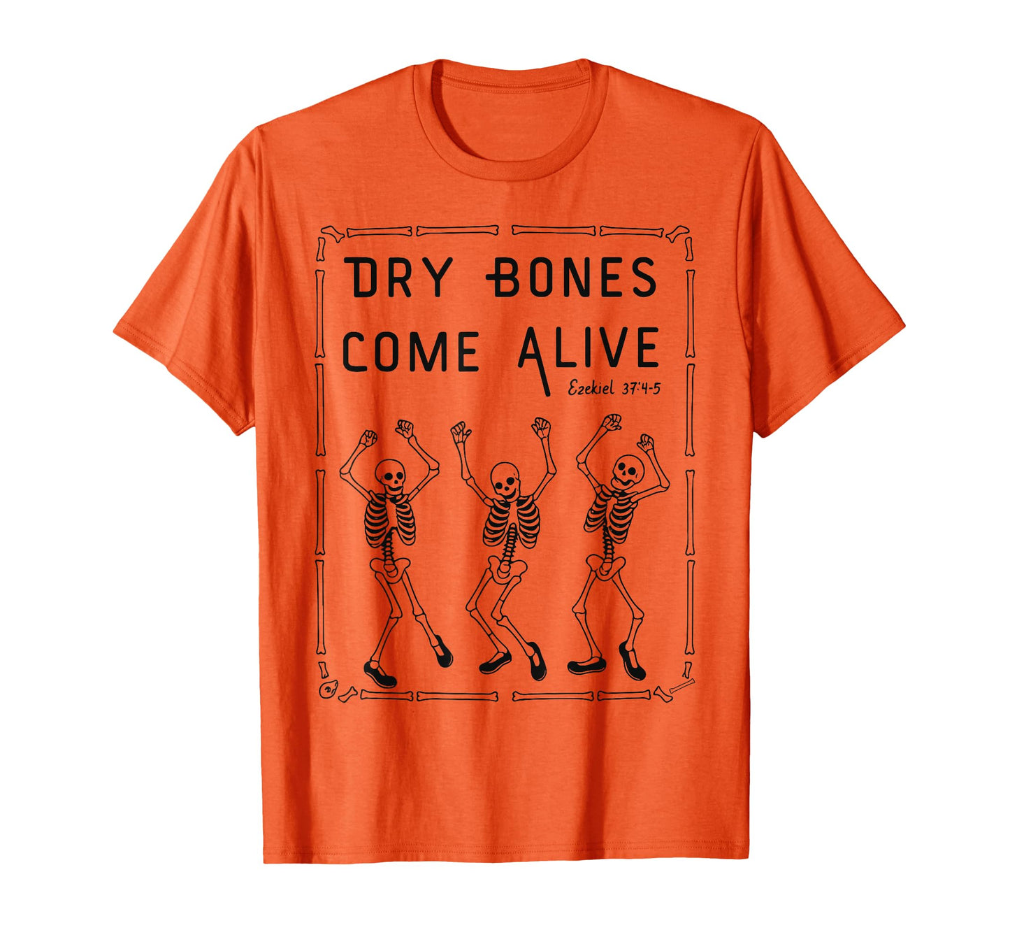 Dancing Skeleton Dry Bones Come Alive Christian Halloween T-Shirt