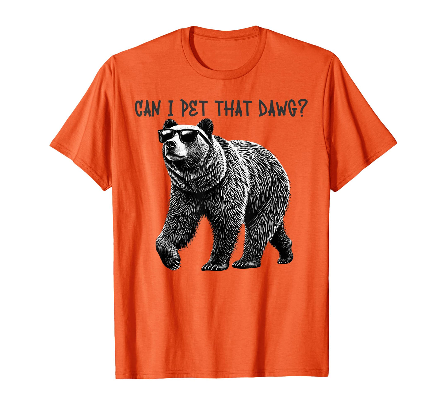 Can I Pet That Dawg Funny Bear T-Shirt