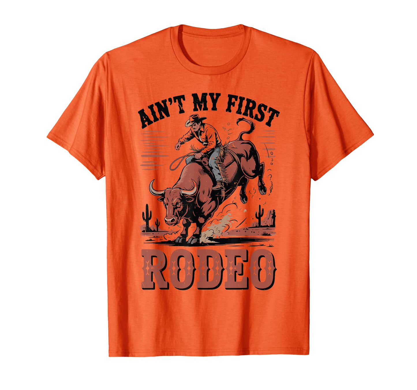 Cowboy Aint My First Rodeo Bull Riding Funny Western Rider T-Shirt