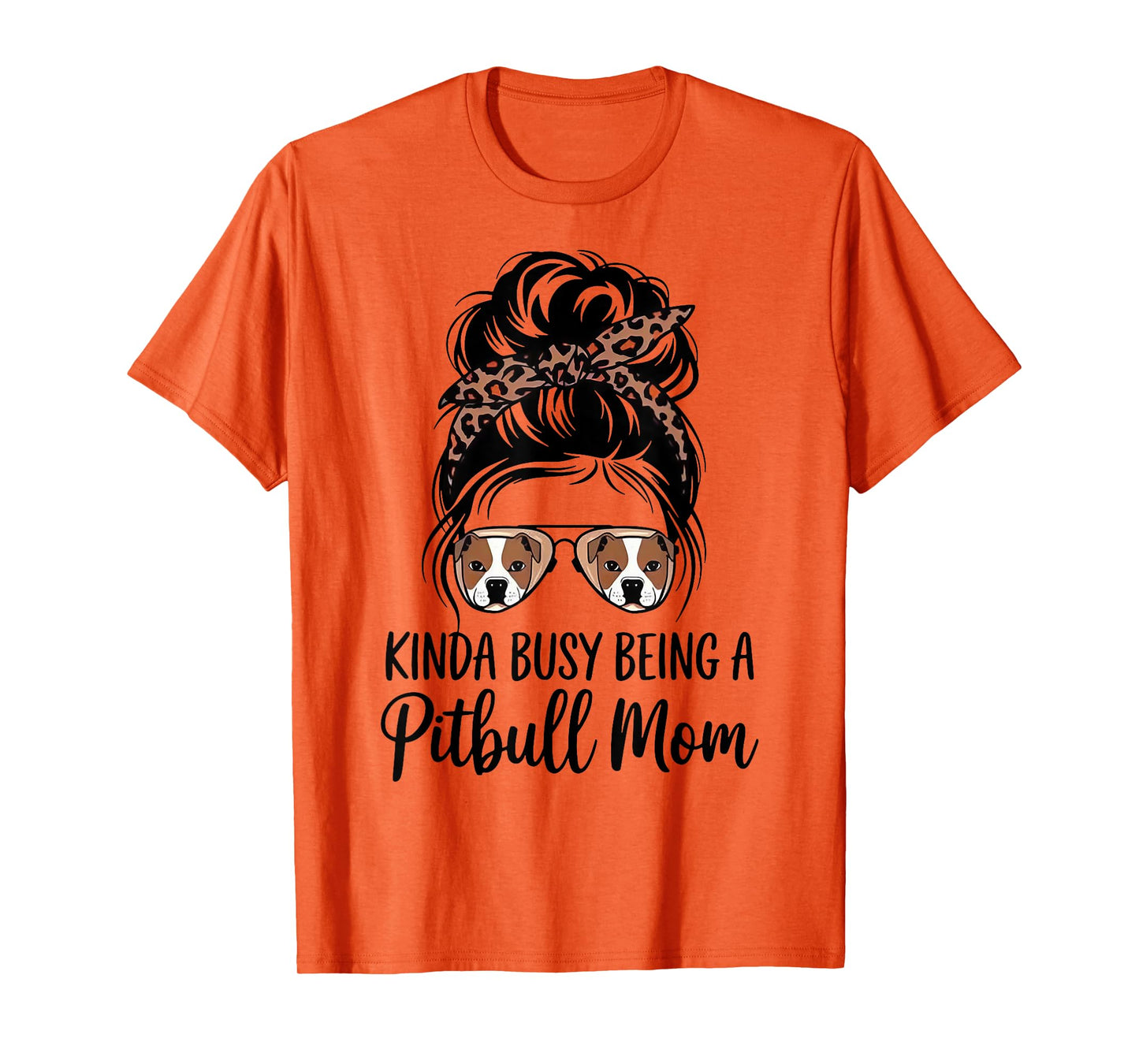 Kinda Busy Being A Pitbull Mom T-Shirt