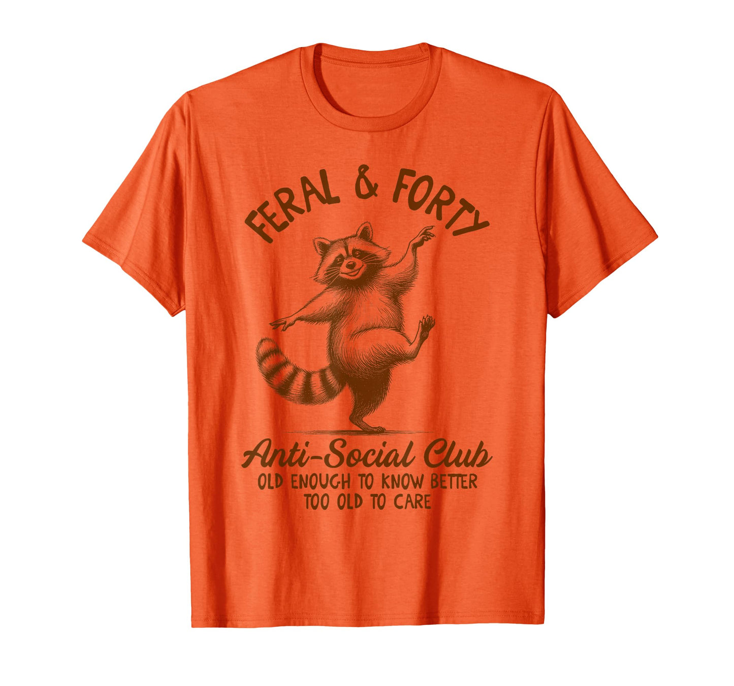 40th Birthday Queen Racoon Feral & Forty Anti Social Club T-Shirt