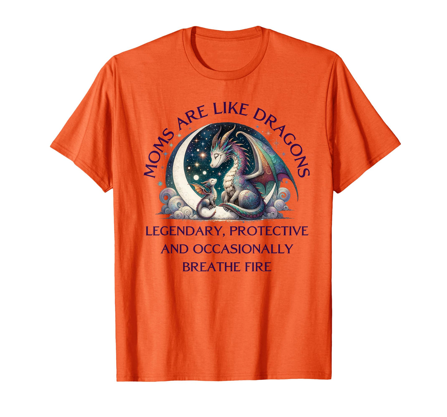 Legendary Mothers Day Dragon Moms are Like Dragons T-Shirt