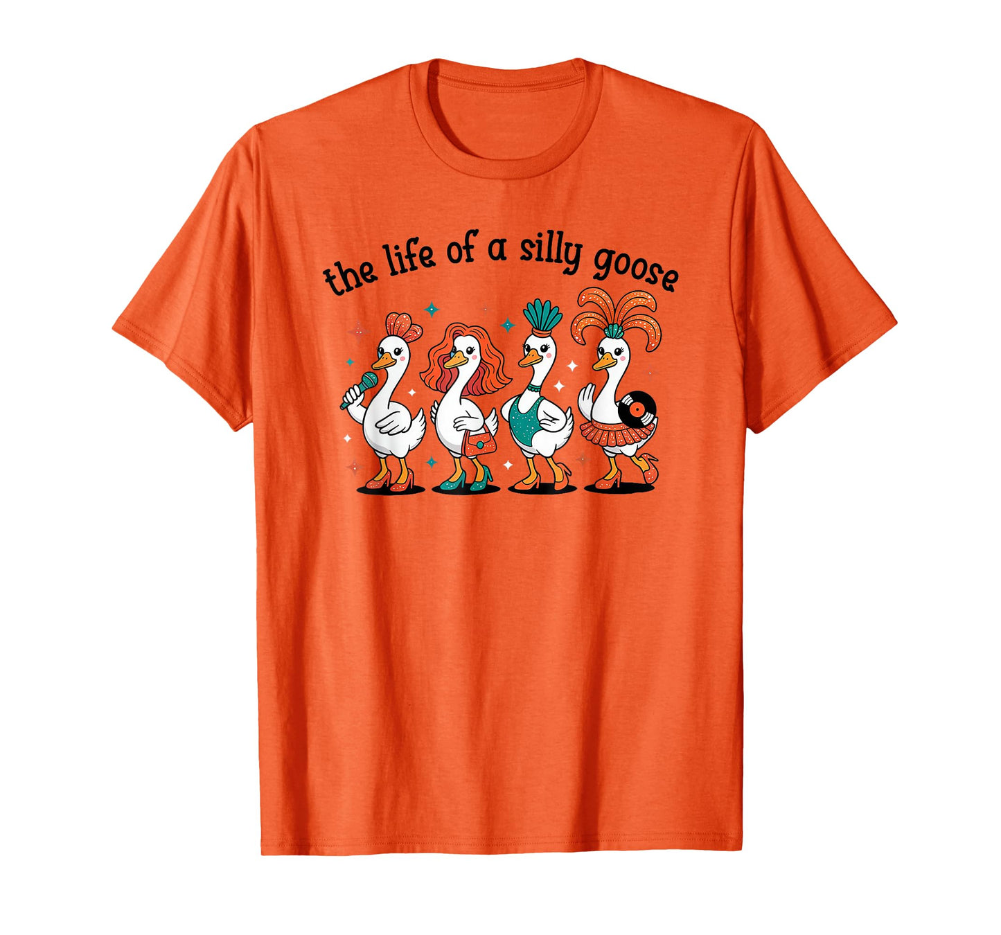 The Life of a Silly Goose Funny Trendy Meme Show Girl Tee T-Shirt