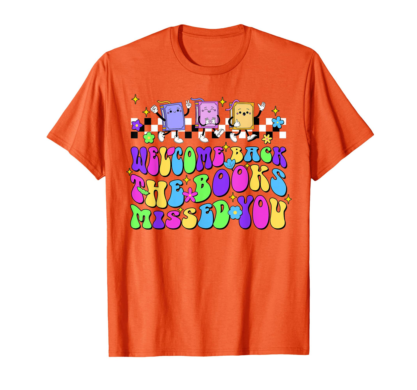 Welcome Back The Books Missed You Back To School T-Shirt