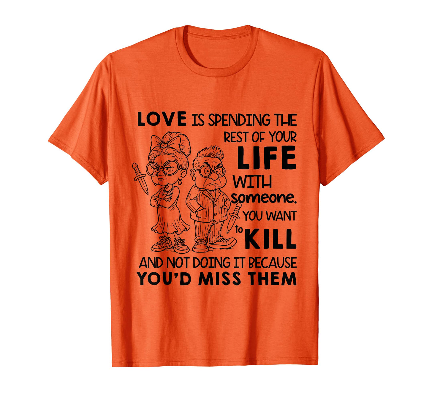 I Love is Spending Rest of Your Life with Someone You Want T-Shirt
