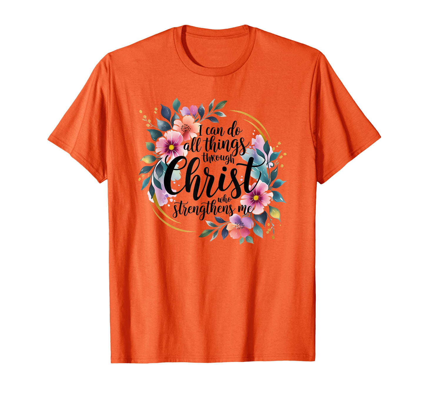 I Can Do All Things Through Christ T-Shirt
