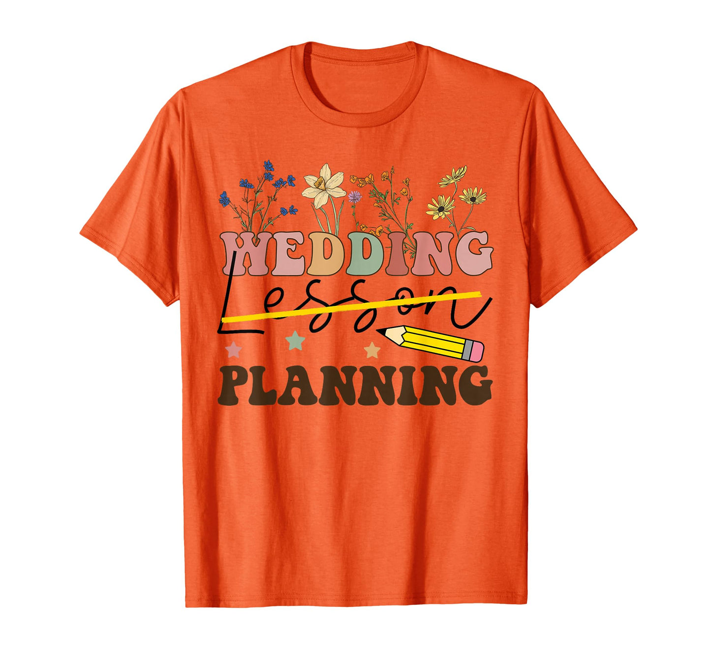Wedding Planning Not Lesson Funny Engaged Teacher Engagement T-Shirt