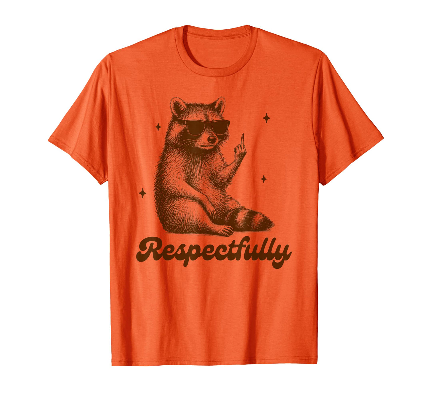 Sarcasm Humor Funny Racoon Middle Finger BFF Respectfully T-Shirt