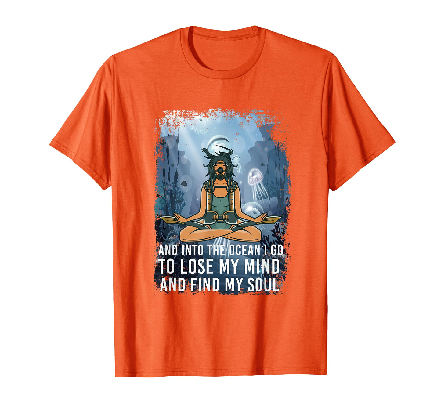 And Into The Ocean I GO To Lose My Mind And Find My Soul T-Shirt
