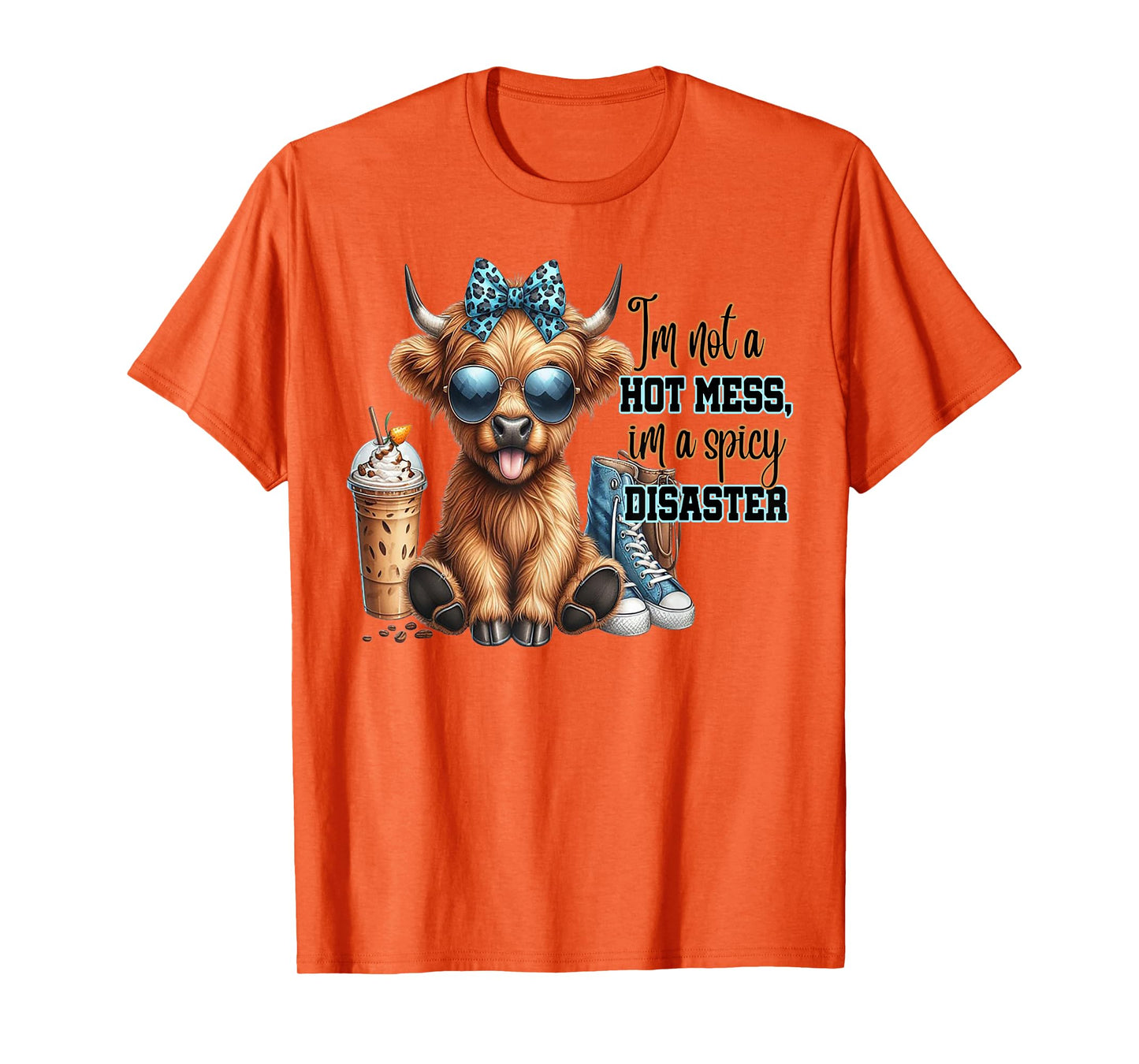Cow I'm Not A Hot Mess Im A Spicy Disaster T-Shirt