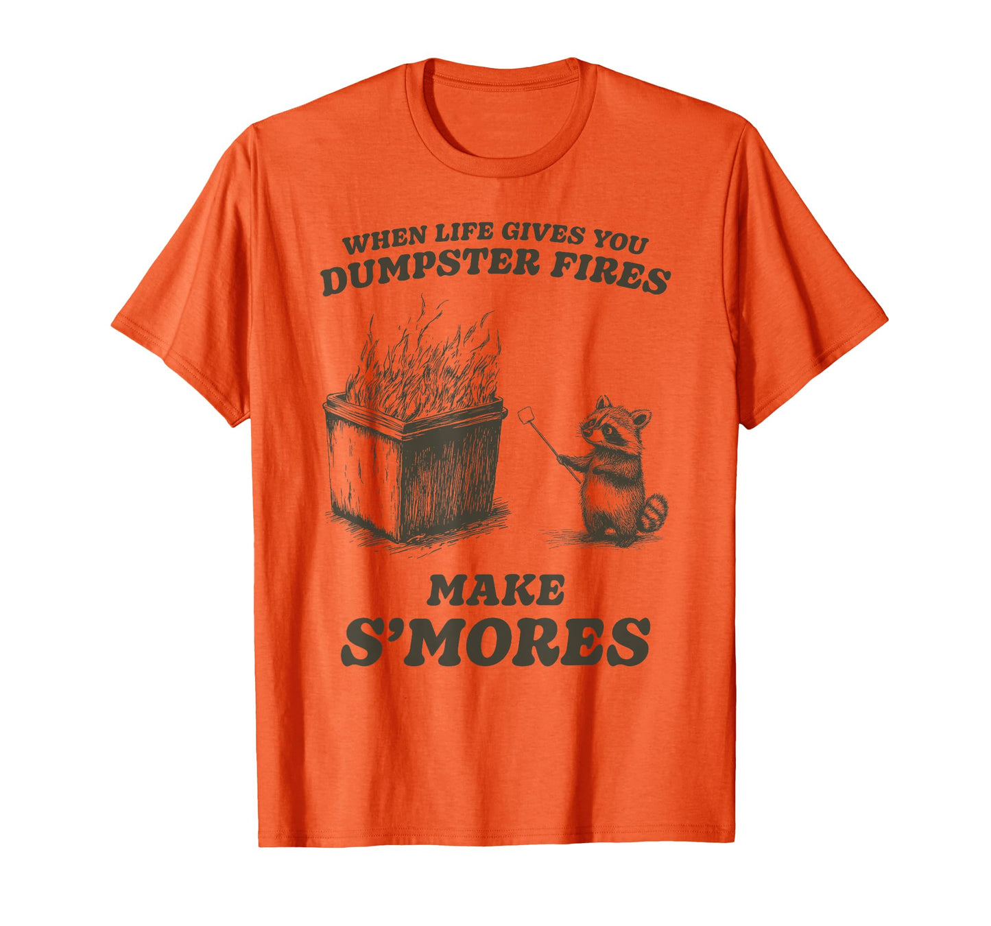 Funny When Life Gives You Dumpster Fires S'mores T-Shirt