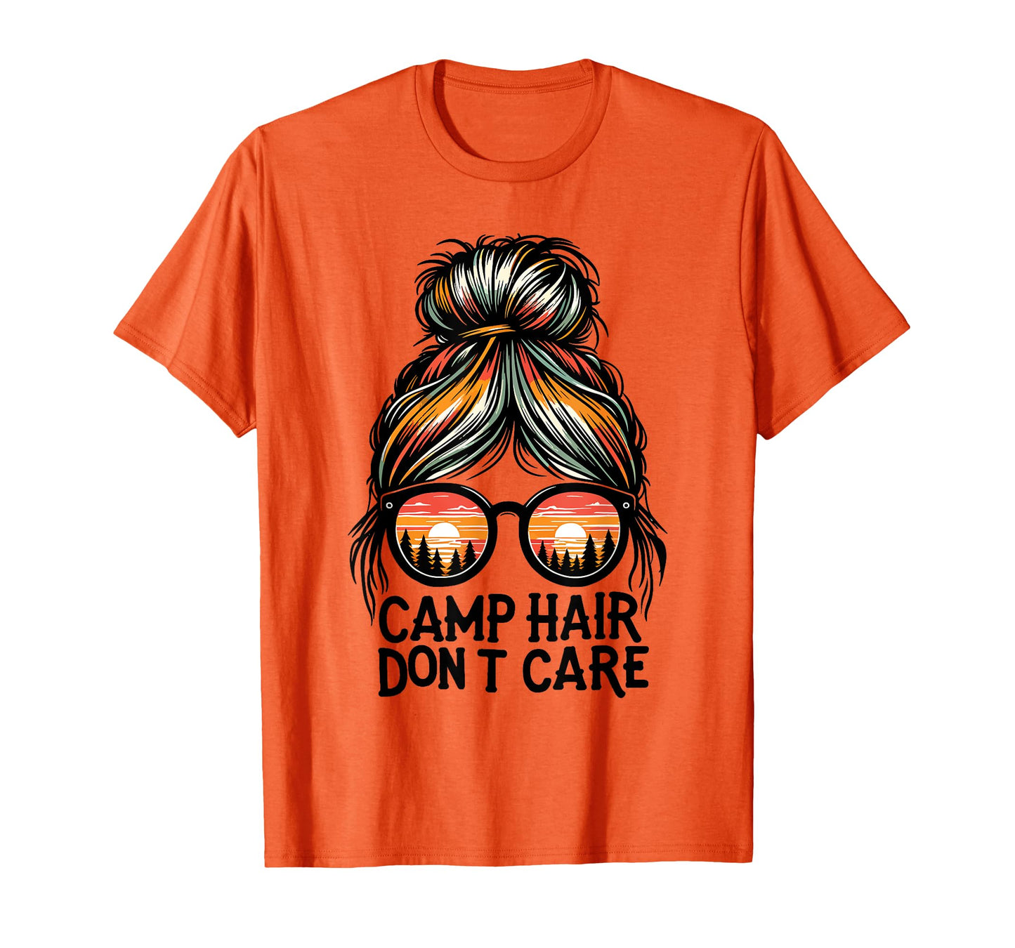 Camp Hair Don't Care Messy Bun Funny Camping Camper Women T-Shirt