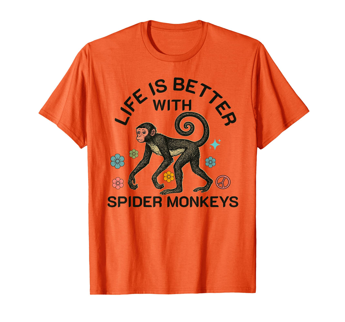 Life Is better with spider monkeys funny monkey lover T-Shirt