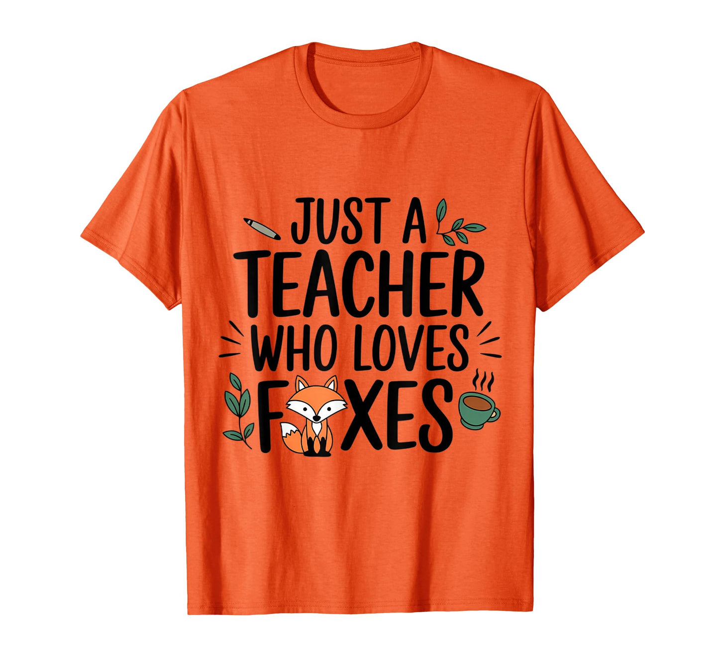 Just a Teacher Who Loves Foxes Animal Wildlife Fox Lover T-Shirt