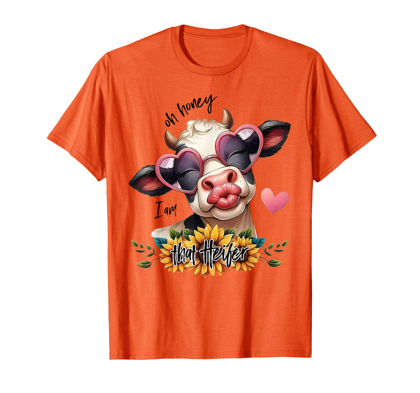 Oh Honey I Am That Heifer Funny Cow Sunflower T-Shirt