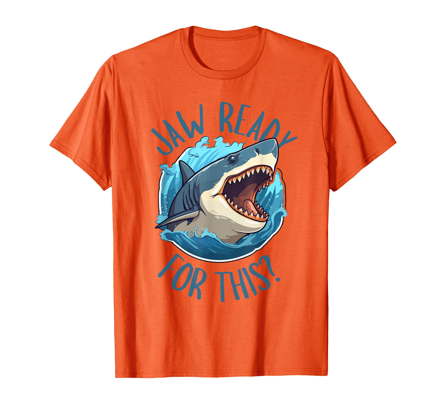 Jaw Ready For This - Funny Shark Lover Ocean Summer Beach Men Women Kids T-Shirt
