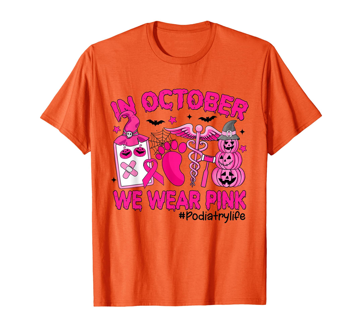in October We Wear Pink Breast Cancer Podiatry Life T-Shirt