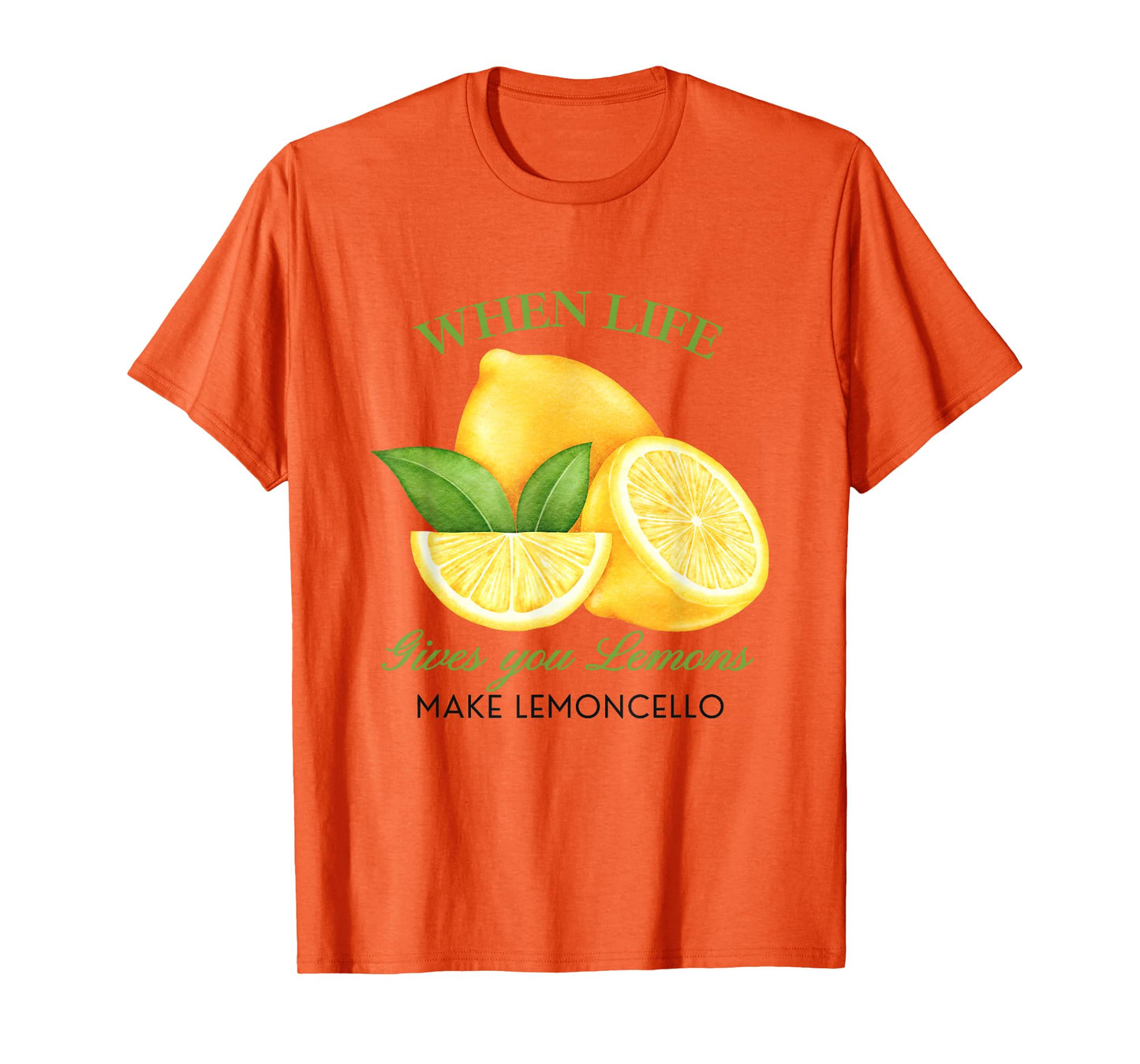 When Life Gives You Lemons Make Lemoncello Funny Cute Women T-Shirt