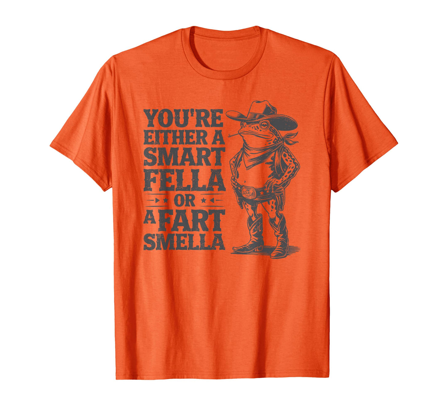 You're Either A Smart Fella Or A Fart Smella Funny Frog T-Shirt