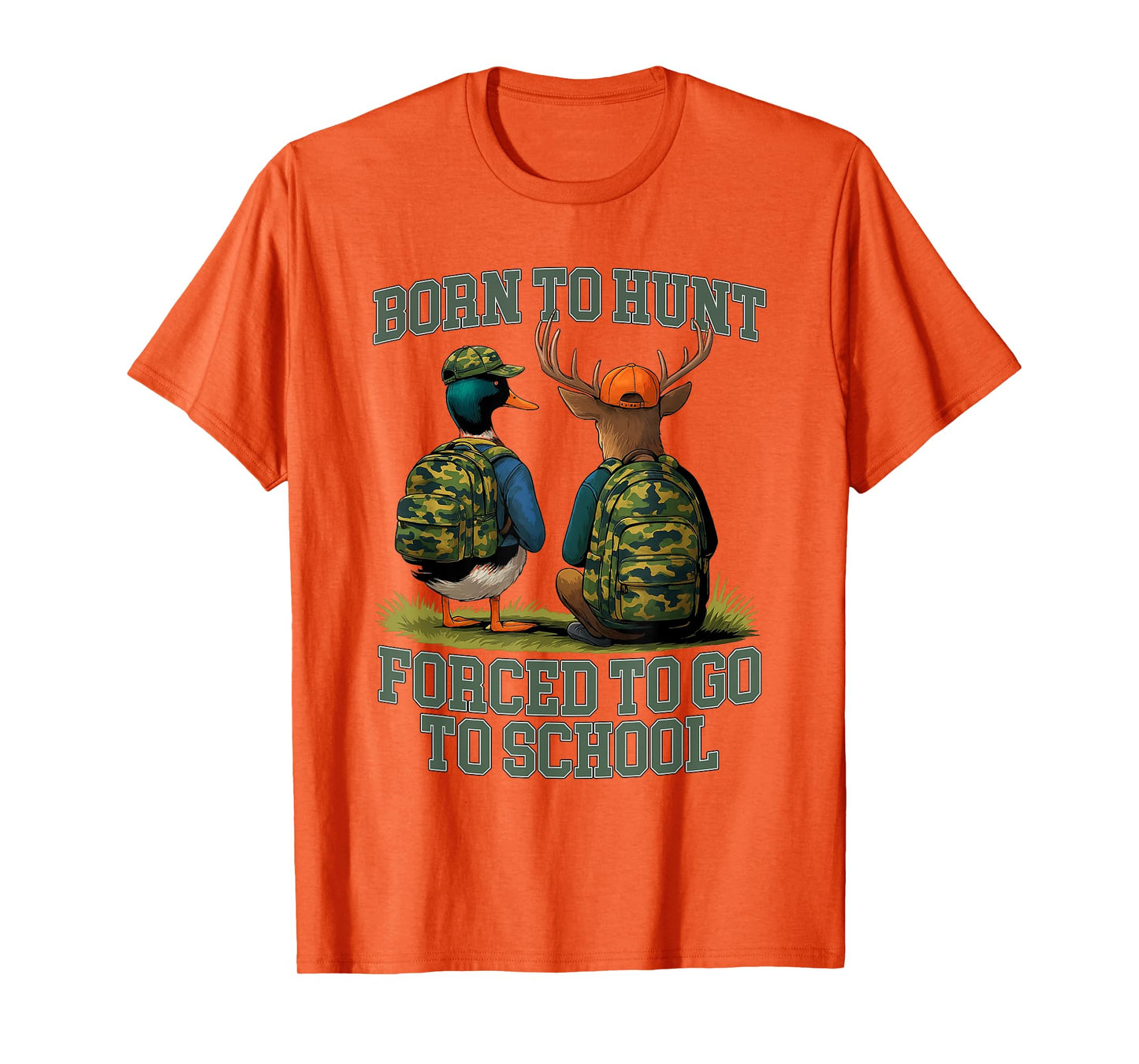 Born to Go Hunting Forced School Funny Hunter T-Shirt