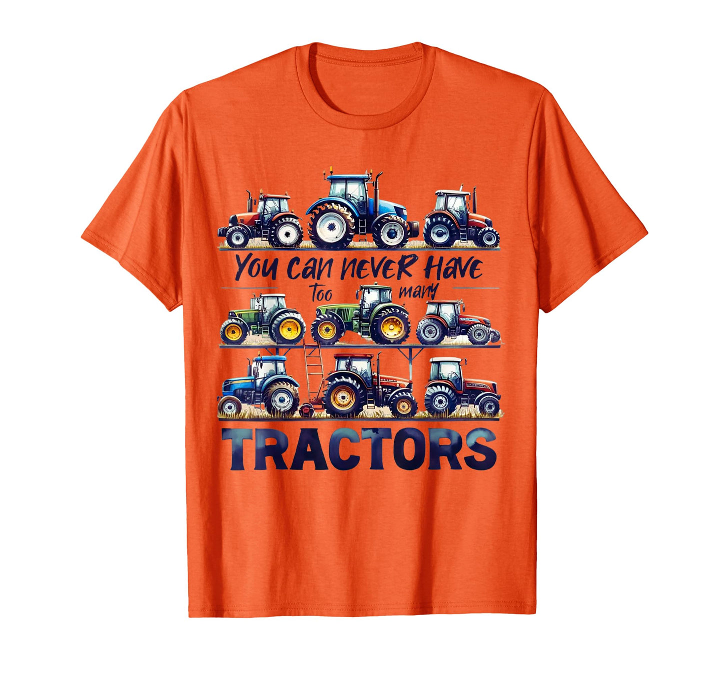 You Can Never Have Too Many Tractors Cute Farmers Life T-Shirt