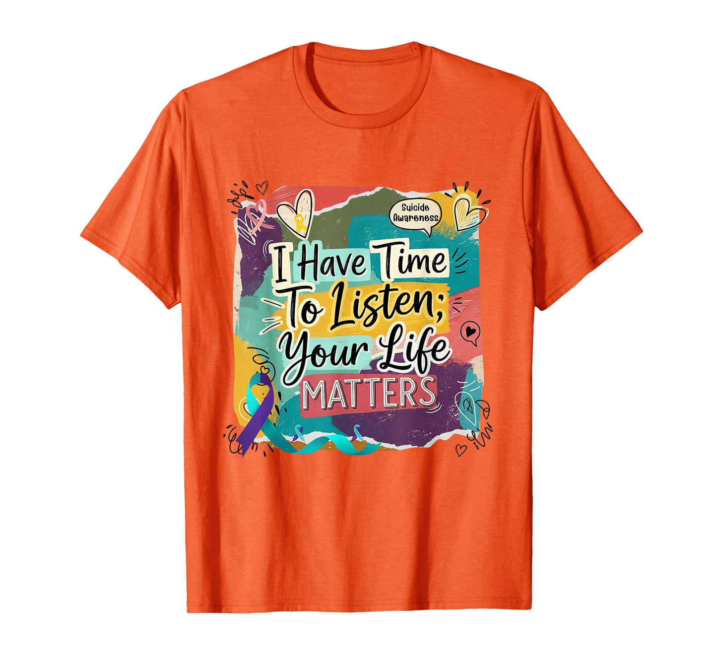 I Have Time to Listen Your Life Matters Suicide Prevention T-Shirt