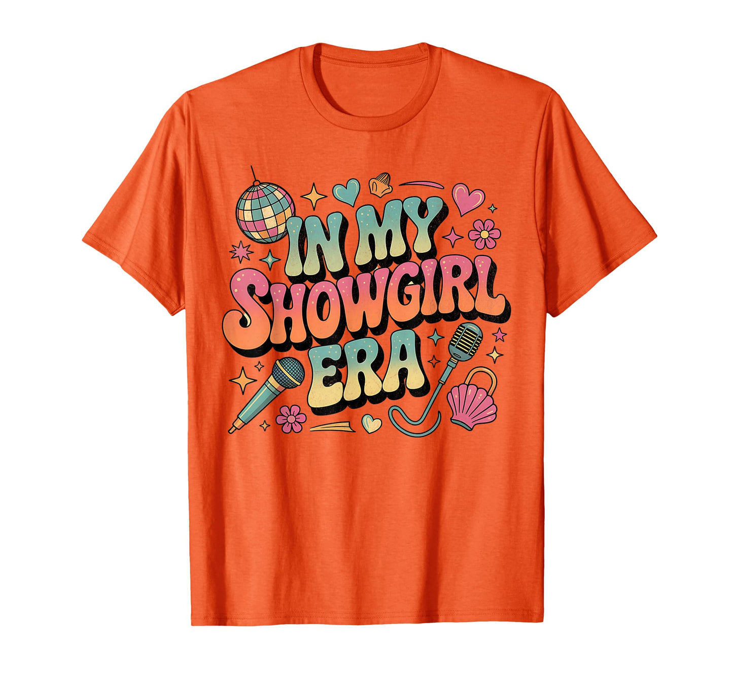 Show Girl Life in My Show Girl Era Groovy Fun Retro Style T-Shirt