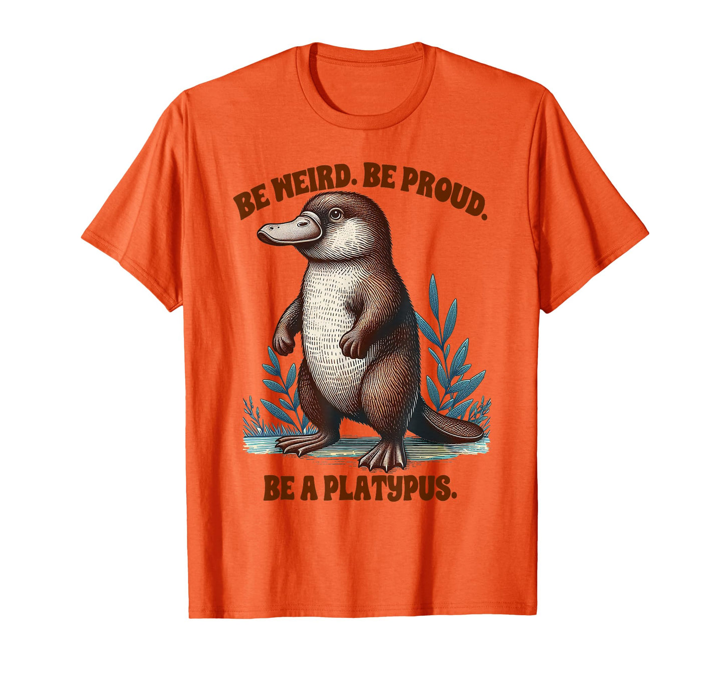 Platypus Lover Funny Platypus Be Weird & Proud Be A Platypus T-Shirt