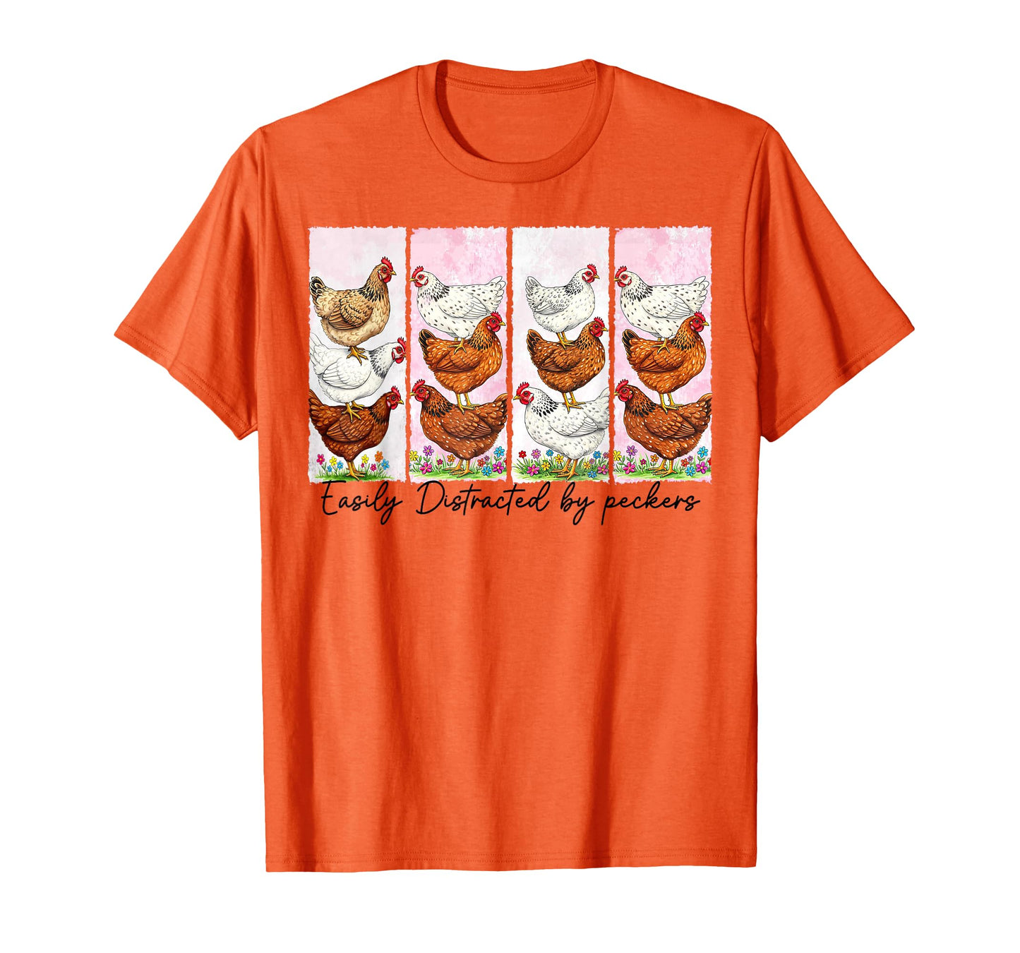Easily Distracted By Peckers Funny Chicken Lovers Farm Life T-Shirt