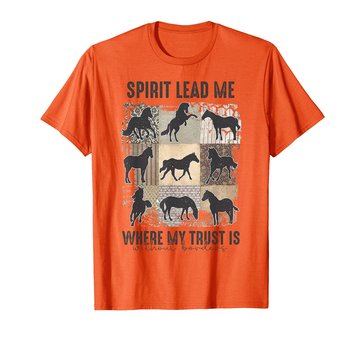 Horse Spirit Lead Me Where My Trust Is Without Borders T-Shirt