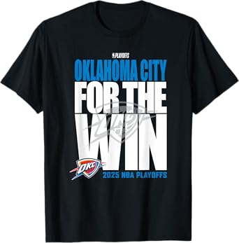 NBA Official Oklahoma City Thunder For the Win 2025 Playoffs T-Shirt